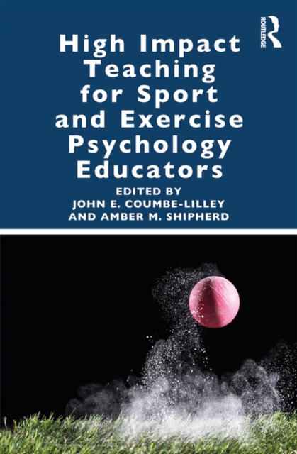 High Impact Teaching for Sport and Exercise Psychology Educators, PDF eBook