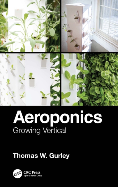 Aeroponics : Growing Vertical, PDF eBook