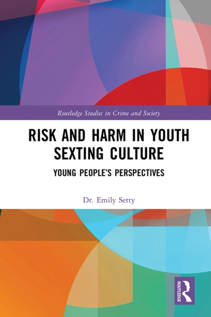 Risk and Harm in Youth Sexting : Young People's Perspectives, EPUB eBook