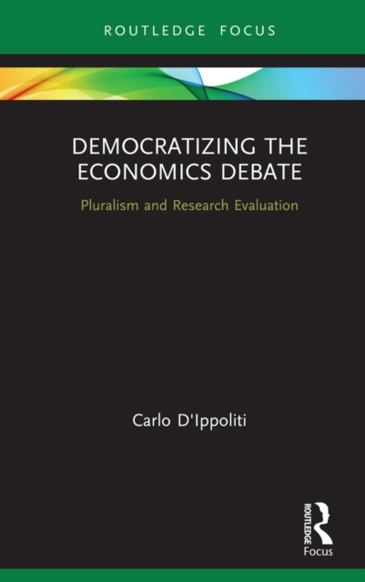 Democratizing the Economics Debate : Pluralism and Research Evaluation, PDF eBook