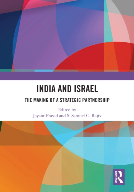 India and Israel : The Making of a Strategic Partnership, EPUB eBook