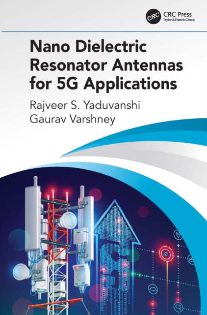 Nano Dielectric Resonator Antennas for 5G Applications, EPUB eBook