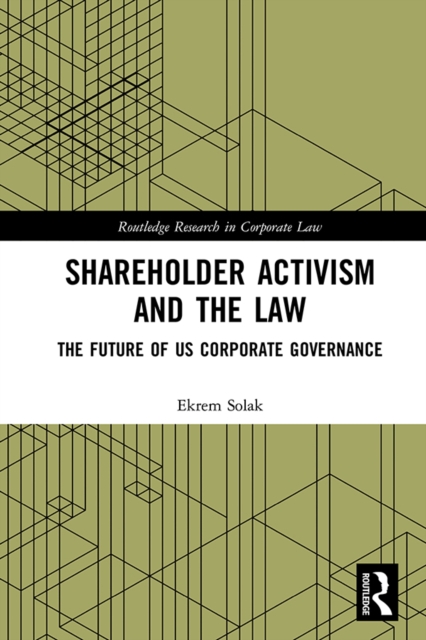 Shareholder Activism and the Law : The Future of US Corporate Governance, PDF eBook