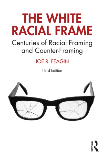 The White Racial Frame : Centuries of Racial Framing and Counter-Framing, EPUB eBook