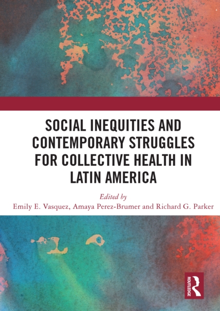 Social Inequities and Contemporary Struggles for Collective Health in Latin America, EPUB eBook