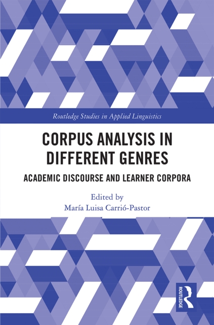 Corpus Analysis in Different Genres : Academic Discourse and Learner Corpora, EPUB eBook
