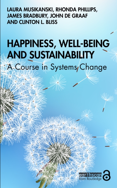 Happiness, Well-being and Sustainability : A Course in Systems Change, EPUB eBook