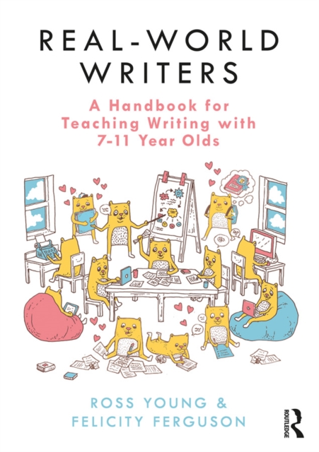 Real-World Writers: A Handbook for Teaching Writing with 7-11 Year Olds, PDF eBook