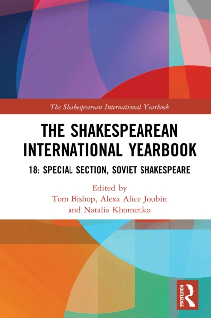 The Shakespearean International Yearbook 18 : Special Section: Soviet Shakespeare, PDF eBook