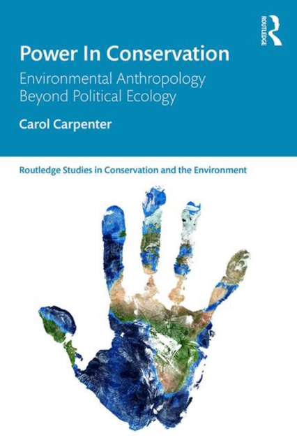 Power in Conservation : Environmental Anthropology Beyond Political Ecology, PDF eBook