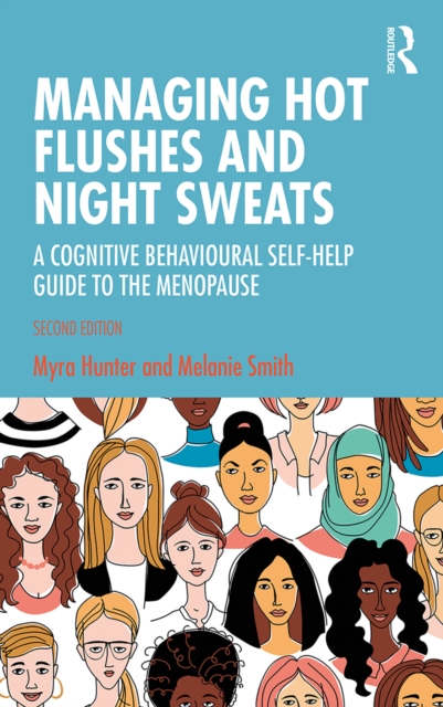 Managing Hot Flushes and Night Sweats : A Cognitive Behavioural Self-help Guide to the Menopause, EPUB eBook