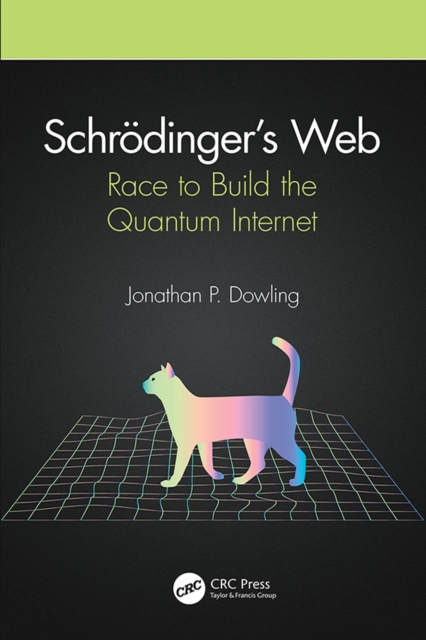 Schrodinger's Web : Race to Build the Quantum Internet, EPUB eBook