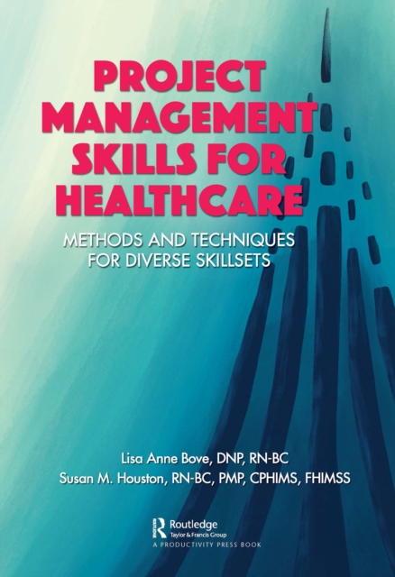 Project Management Skills for Healthcare : Methods and Techniques for Diverse Skillsets, PDF eBook