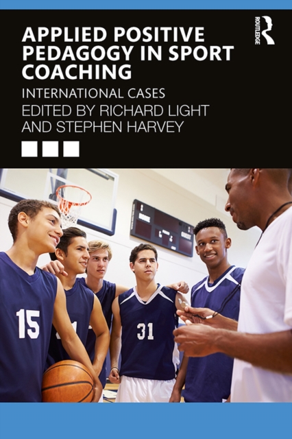 Applied Positive Pedagogy in Sport Coaching : International Cases, EPUB eBook