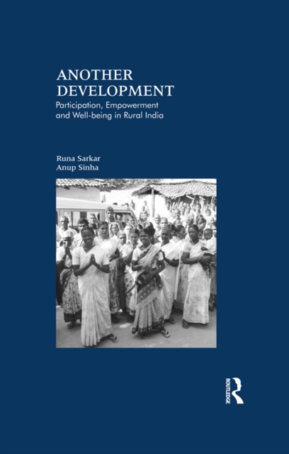 Another Development : Participation, Empowerment and Well-being in Rural India, PDF eBook