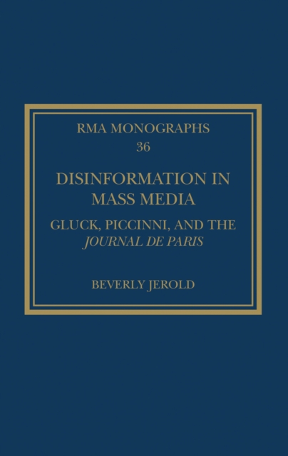 Disinformation in Mass Media : Gluck, Piccinni and the Journal de Paris, EPUB eBook