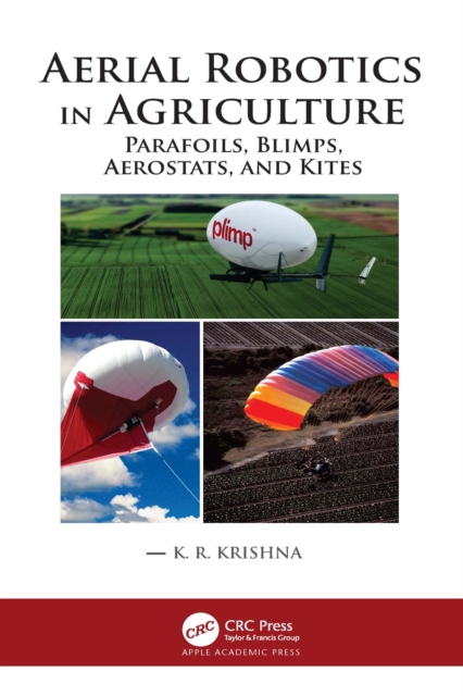 Aerial Robotics in Agriculture : Parafoils, Blimps, Aerostats, and Kites, PDF eBook