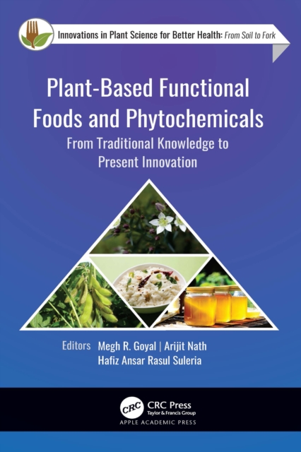 Plant-Based Functional Foods and Phytochemicals : From Traditional Knowledge to Present Innovation, EPUB eBook