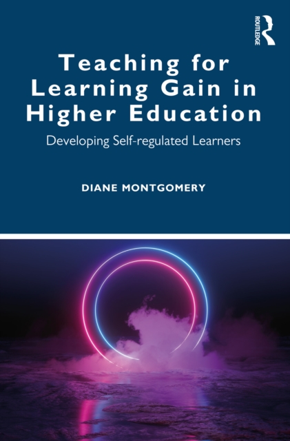 Teaching for Learning Gain in Higher Education : Developing Self-regulated Learners, PDF eBook