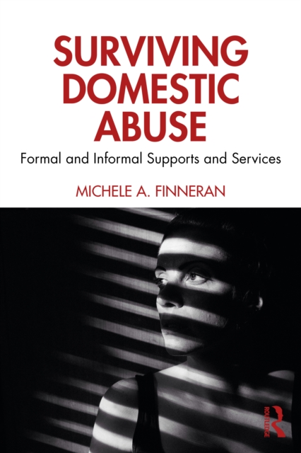 Surviving Domestic Abuse : Formal and Informal Supports and Services, PDF eBook