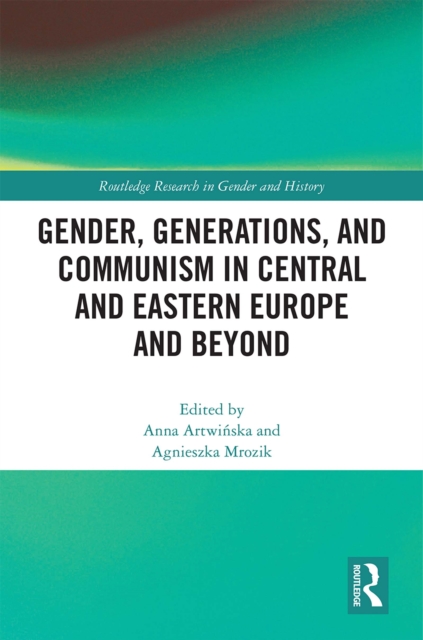 Gender, Generations, and Communism in Central and Eastern Europe and Beyond, EPUB eBook