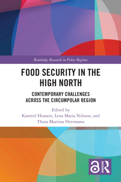 Food Security in the High North : Contemporary Challenges Across the Circumpolar Region, EPUB eBook