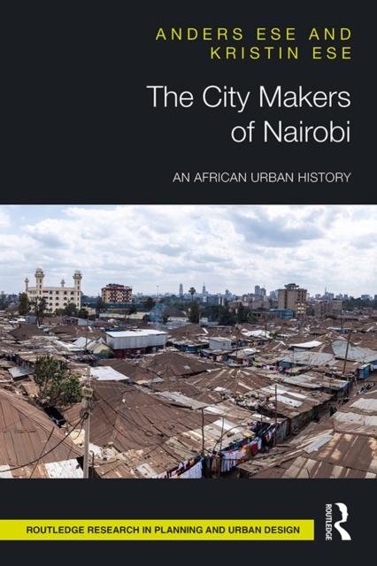 The City Makers of Nairobi : An African Urban History, PDF eBook