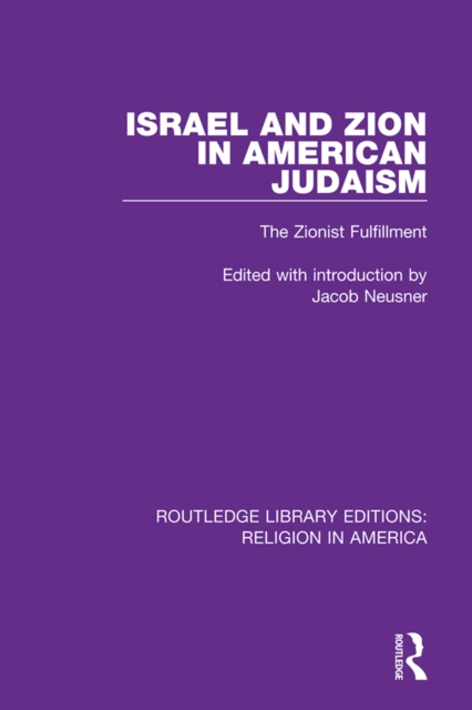 Israel and Zion in American Judaism : The Zionist Fulfillment, EPUB eBook