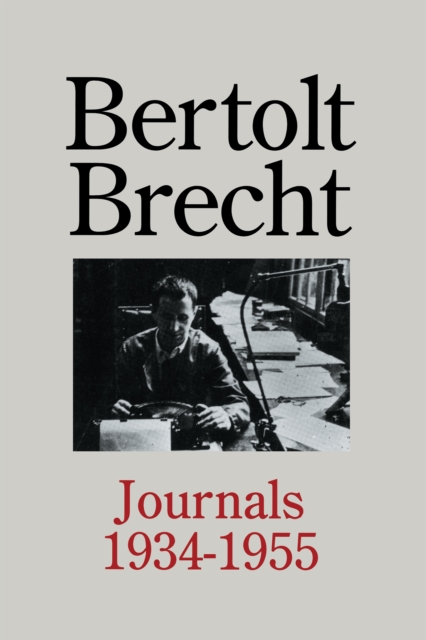 Bertolt Brecht : Journals 1934 - 1955, PDF eBook