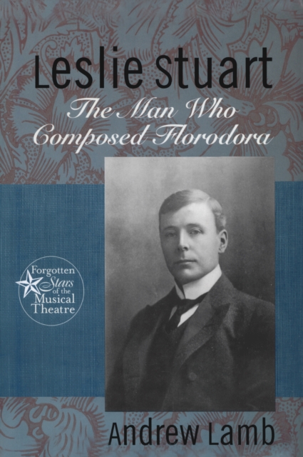Leslie Stuart : Composer of Florodora, PDF eBook