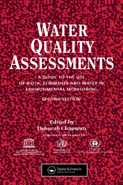 Water Quality Assessments : A guide to the use of biota, sediments and water in environmental monitoring, Second Edition, PDF eBook