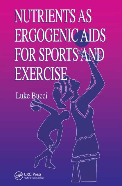 Nutrients as Ergogenic Aids for Sports and Exercise, PDF eBook