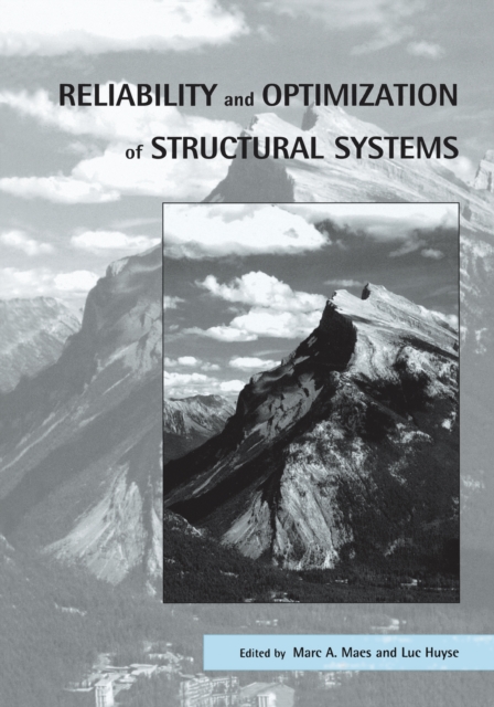 Reliability and Optimization of Structural Systems : Proceedings of the 11th IFIP WG7.5 Working Conference, Banff, Canada, 2-5 November 2003, PDF eBook