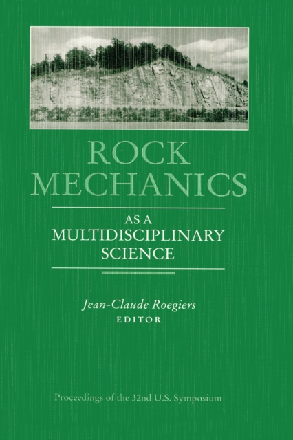 Rock Mechanics as a Multidisciplinary Science : Proceedings of the 32nd U.S. Symposium, PDF eBook