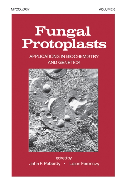 Fungal Protoplasts : Applications in Biochemistry and Genetics, PDF eBook