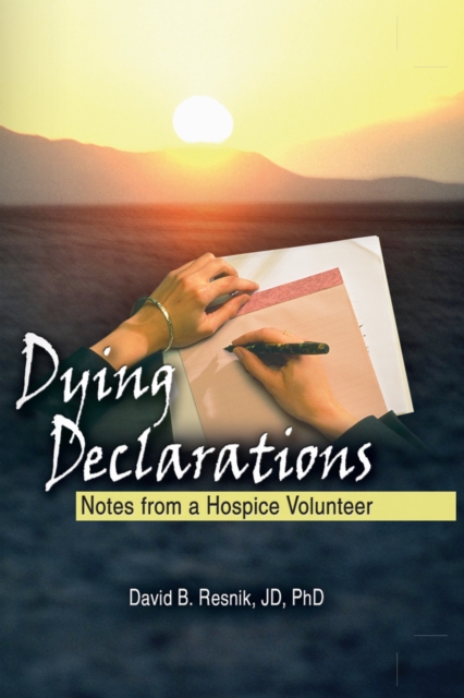 Dying Declarations : Notes from a Hospice Volunteer, PDF eBook