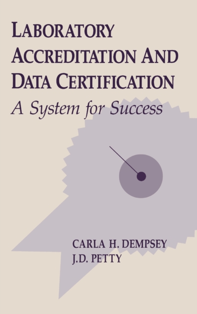 Laboratory Accreditation and Data Certification : A System for Success, PDF eBook