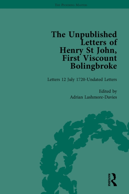 The Unpublished Letters of Henry St John, First Viscount Bolingbroke Vol 5, PDF eBook