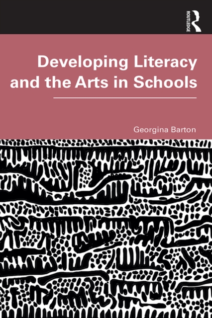Developing Literacy and the Arts in Schools, PDF eBook