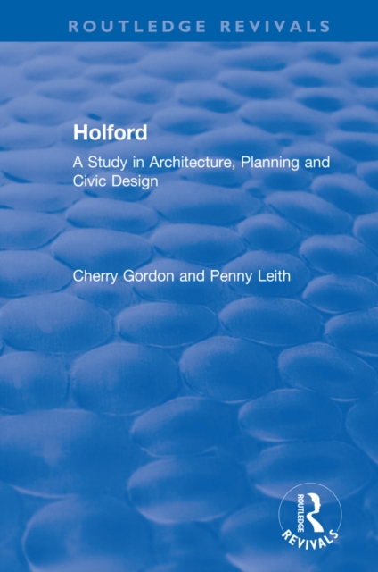 Holford : A Study in Architecture, Planning and Civic Design, PDF eBook