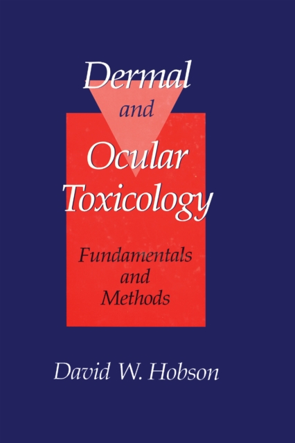 Dermal and Ocular Toxicology : Fundamentals and Methods, PDF eBook