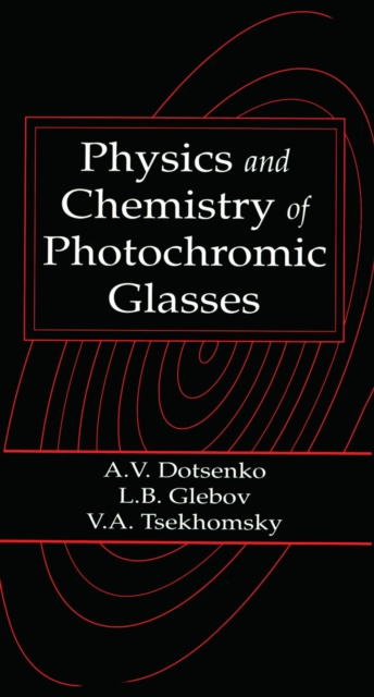Physics and Chemistry of Photochromic Glasses, EPUB eBook