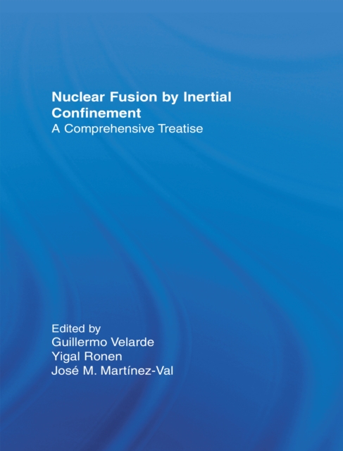 Nuclear Fusion by Inertial Confinement : A Comprehensive Treatise, EPUB eBook