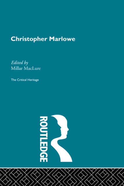 Christopher Marlowe : The Critical Heritage, EPUB eBook