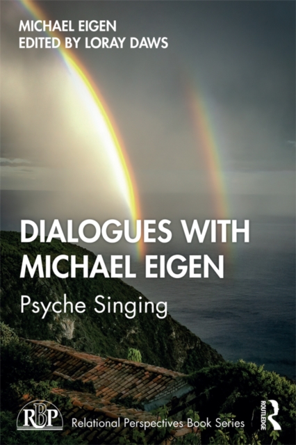 Dialogues with Michael Eigen : Psyche Singing, EPUB eBook