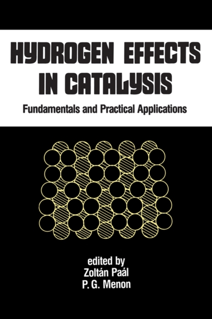 Hydrogen Effects in Catalysis : Fundamentals and Practical Applications, EPUB eBook
