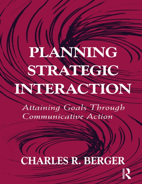 Planning Strategic Interaction : Attaining Goals Through Communicative Action, EPUB eBook
