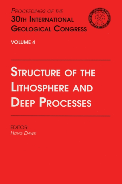 Structure of the Lithosphere and Deep Processes : Proceedings of the 30th International Geological Congress, Volume 4, EPUB eBook