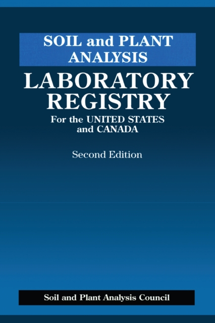Soil and Plant Analysis : Laboratory Registry for the United States and Canada, Second Edition, EPUB eBook