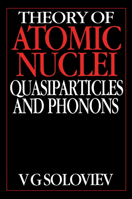 Theory of Atomic Nuclei, Quasi-particle and Phonons, EPUB eBook